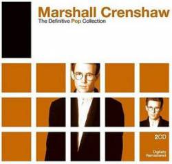 Marshall Crenshaw : The Definitive Pop Collection